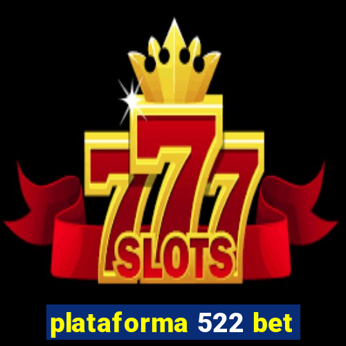 plataforma 522 bet